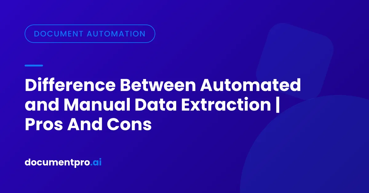 Automated vs Manual Document Data Extraction