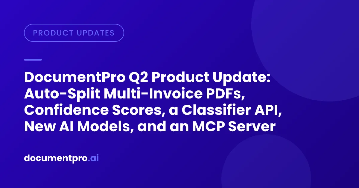 Cover Image for DocumentPro Q2 2026 Product Update: Auto-Split Multi-Invoice PDFs, Confidence Scores, a Classifier API, New AI Models, and an MCP Server